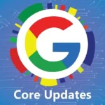 Why Should You Care About Core Updates