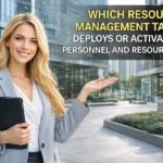 Which Resource Management Task Deploys or Activates Personnel and Resources?