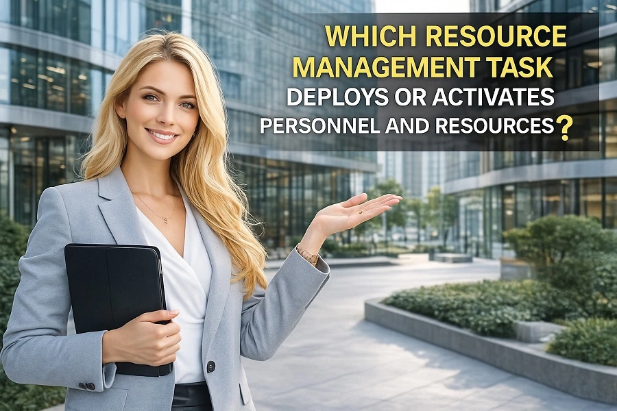 Which Resource Management Task Deploys or Activates Personnel and Resources?