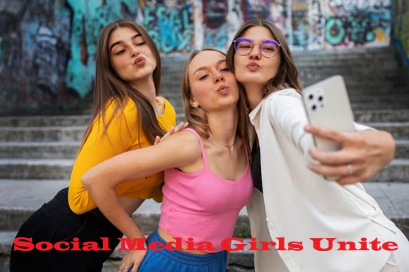 Social Media Girls Unite
